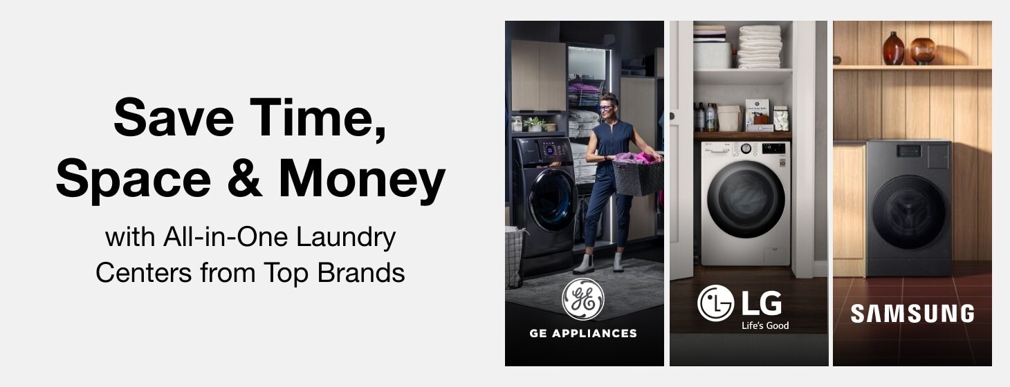 Save Time Space & Money with all in one laundry centers from top brands