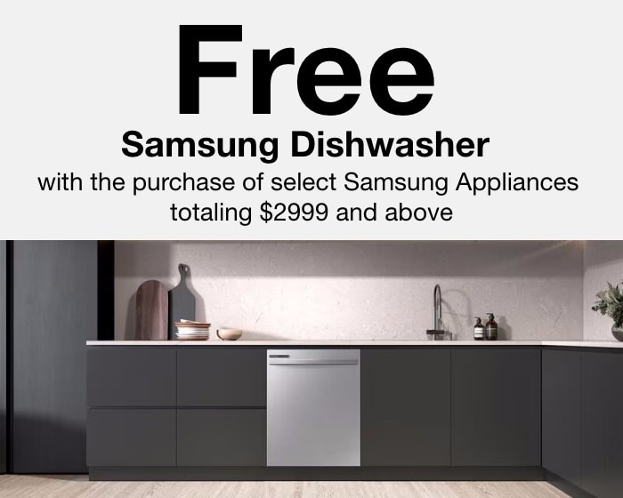 Samsung Free Dishwasher with the purchase of select Samsung Appliances totaling $2999 and above