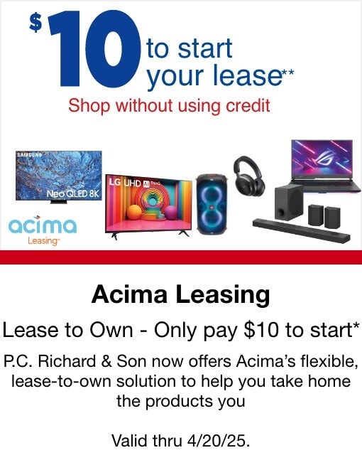 Acima Leasing Lease to Own - Only pay $1 to start* P.C. Richard & Son now offers Acima’s flexible, lease-to-own solution to help you take home the products you love. Valid thru 12/04/24