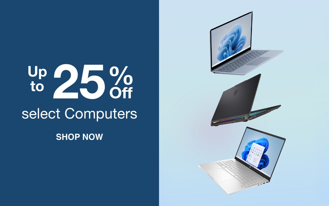 Up to 25% off select Computers    SHOP NOW