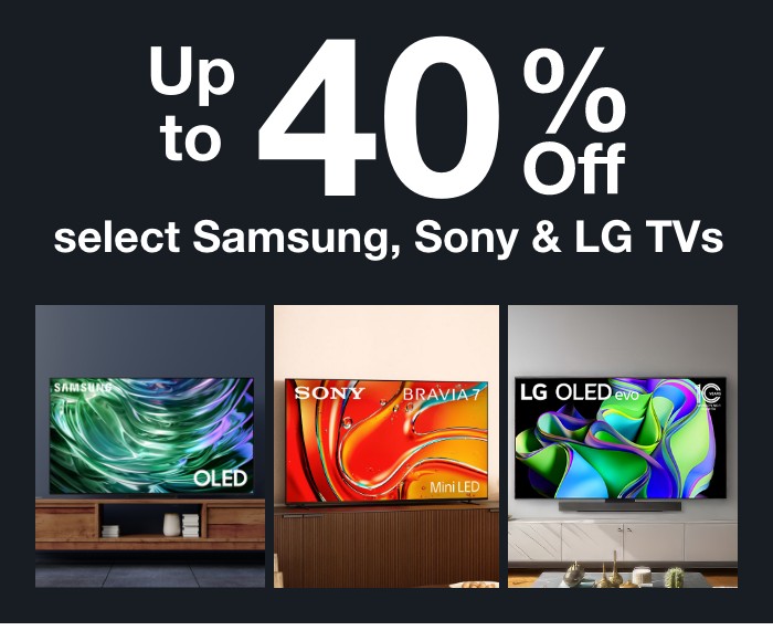 Up to 40% off select Sony, Samsung and LG TVs