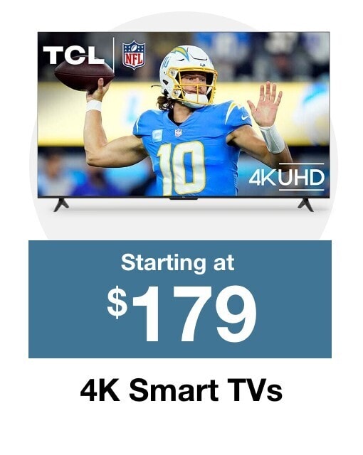 4K Smart TVs starting at $179.