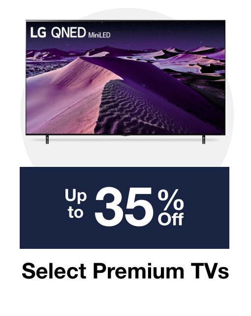 Up to 40% off select Premium TVs 