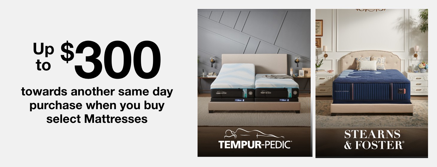 Up to $300 cash back on anything we sell when you buy select mattresses