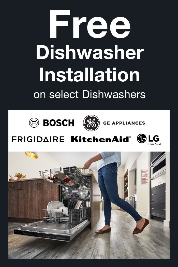 Free Dishwasher Installation on select Dishwashers