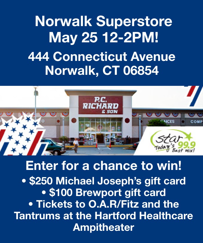 Norwalk Superstore May 25th 12-2PM! 444 Connecticut Avenue, NorwalK, CT 06854. Enter for a chance to win a $250 Michael Joseph's gift card, a $100 Brewport gift card OR tickets to O.A.R/Fitz and the Tantrums at the Hartford Healthcare Ampitheater.