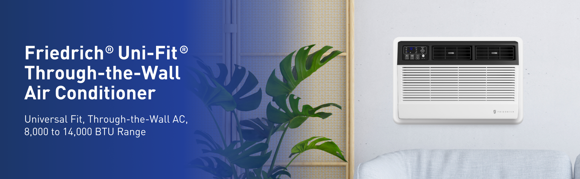 Friedrich Uni-Fit Through-the-Wall Air Conditioner. Universal Fit, Through-the-Wall AC, 8,000 to 14,000 BTU Range